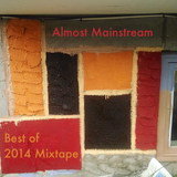 Almost Mainstream: The 2014 Mixtape