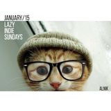 LAZY INDIE SUNDAYS - JAN 15