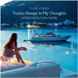 BOSSA NOVA CLASSICS - "You're Always In My Thoughts" (Bossa Nova for Lovers)