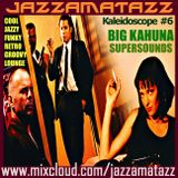 Kaleidoscope 6 =BIG KAHUNA SUPERSOUNDS= Keith Mansfield, Syd Dale, Klaus Weiss, Chick Habit, Chacon