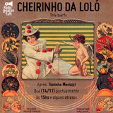 Cheirinho da Loló #7 (14-11-12)
