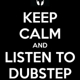 Keep Calm And Dubstep