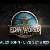 alex john dj - live set # 023 (electro dance music)