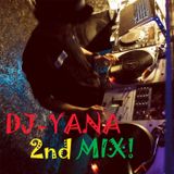 DJ-YANA 2nd MIX!