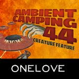OneLove - AC44 : Creature Feature (Audio Only)