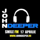 JOHN DEEPER @ Smile FM - 18 Aprilie 2014 (Deep Easter Mix)