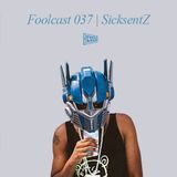 FOOLCAST 037 - SICKSENTZ