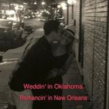 Wedding in Oklahoma Romancing in New Orleans