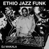 DJ Makala "Ethio Jazz Funk Mix"