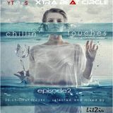 Chillin' Touches # Episode II