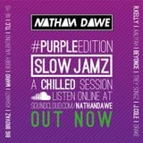 SLOW JAMZ #PURPLEedition | @NATHANDAWE (Audio has been edited due to Copyright)