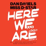 "HERE WE ARE" Podcast013 (2015.07) - DAN DANIELS & MISS D-STAR