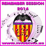 REMEMBER SESSION 2014 - IVANCHU DJ