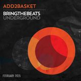Add2Basket - Plugged into the Bringthebeats Underground - February 2015