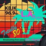 KBJK in L.A. : Totally 80's!