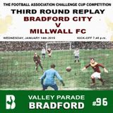 #96 - Vs. Millwall (FA Cup 3rd Round Replay)