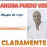 Ahora puedo ver claramente wayne dyer