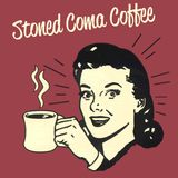 Stoned Coma Coffee #5