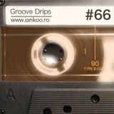 Groove Drips episode 66