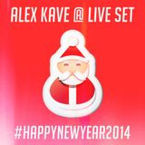 ALEX KAVE @ LIVE SET #HAPPYNEWYEAR2014