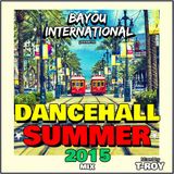2015 Summer Dancehall - DJ T-Roy @ Bayou International Soundsystem