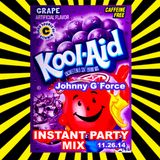 Johnny G Force - Instant Party Mix 11.26.2014