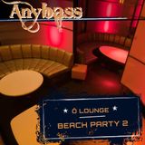 ..:: ANYBASS ::.. - Ô LOUNGE @ BEACH PARTY