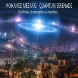 Mohamed Mebarki - Quantum Serenade (For finally contemplate a Magnetar)