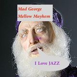 Mad George Mellow Mayhem