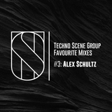 Techno Scene Group Favourite Mixes #3 : Alex Schultz