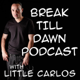 Break Till Dawn with Little Carlos 19