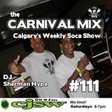 Carnival Mix #111 - Soca Radio Show - DJ Sherman Hype - Aug.17.2013