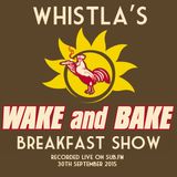 Wake & Bake Breakfast Show on Sub.FM 30th September 2015