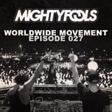 Mightyfools - Worldwide Movement - Episode 027