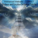 Mohamed Mebarki - 7.Olf@.7 (Orpheus and Eurydice Orchestral Tribute)