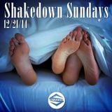 SHAKEDOWN SUNDAYS DECEMBER 21ST 2014