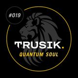 Quantum Soul - TRUSIK Exclusive Mix - 08/2013