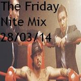 The Friday Nite Mix 28/03/14