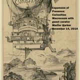 Expansion of Presence: Curiosities Macrocosm show #5