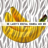 de Lacey's Digital Cumbia Mixtape #2