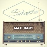 Sickcast 007 mixed by Max (Italy)
