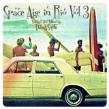 "Space Age in Rio Vol 3"