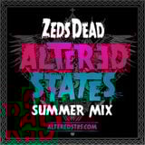 Zeds Dead - Altered States Summer Mix (BBC Radio 1Xtra) - 18.07.2013