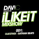 Davi C - I Like It Mixshow 001 with Batman Beats Guestmix