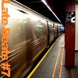 Late Beats #7