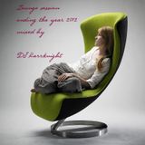 DJ Karrknight presents Lounge Set ending 2012 :)