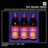 The Trilogy Tapes w/ Mother - 17th December 2015