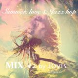 Summer, Love & Jazz hop - MIX #02 by Jovis