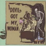 DEVIL GOT MY WOMAN
