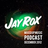 Jay Rox - Mixed up Music - December 2012